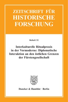 Interkulturelle Ritualpraxis in der Vormoderne: Diplomatische Interaktion an den östlichen Grenzen der Fürstengesellschaft