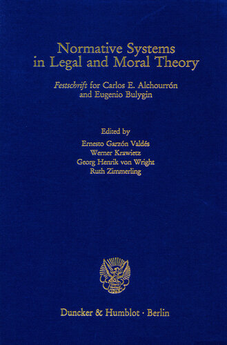 Normative Systems in Legal and Moral Theory: »Festschrift« for Carlos E. Alchourrón and Eugenio Bulygin. With an Epilogue by Georg Henrik von Wright