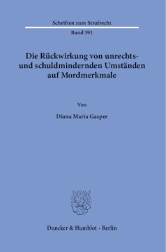 Die Rückwirkung von unrechts- und schuldmindernden Umständen auf Mordmerkmale