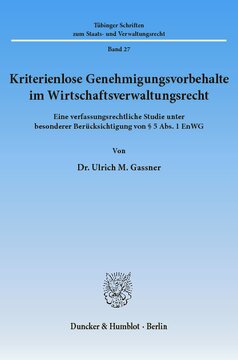 Kriterienlose Genehmigungsvorbehalte im Wirtschaftsverwaltungsrecht: Eine verfassungsrechtliche Studie unter besonderer Berücksichtigung von § 5 Abs. 1 EnWG