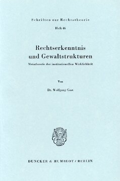 Rechtserkenntnis und Gewaltstrukturen: Metatheorie der institutionellen Wirklichkeit