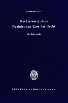 Rechtsverständnis - Nachdenken über das Recht: Ein Lehrbuch