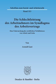 Die Schlechtleistung des Arbeitnehmers im Synallagma des Arbeitsvertrags: Eine Untersuchung des rechtlichen Verhältnisses von Arbeit und Lohn