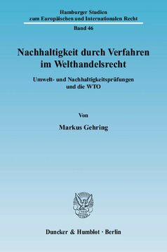 Nachhaltigkeit durch Verfahren im Welthandelsrecht: Umwelt- und Nachhaltigkeitsprüfungen und die WTO