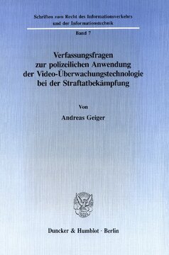 Verfassungsfragen zur polizeilichen Anwendung der Video-Überwachungstechnologie bei der Straftatbekämpfung