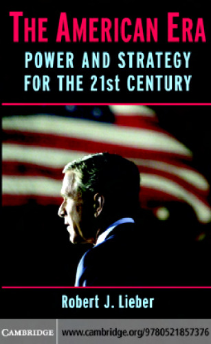 The American Era: Power and Strategy for the 21st Century