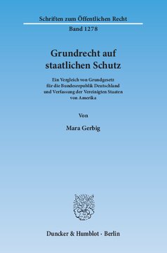 Grundrecht auf staatlichen Schutz: Ein Vergleich von Grundgesetz für die Bundesrepublik Deutschland und Verfassung der Vereinigten Staaten von Amerika