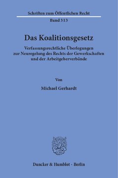 Das Koalitionsgesetz: Verfassungsrechtliche Überlegungen zur Neuregelung des Rechts der Gewerkschaften und der Arbeitgeberverbände