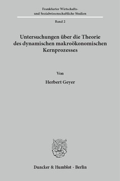 Untersuchungen über die Theorie des dynamischen makroökonomischen Kernprozesses
