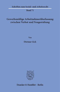 Gewerbsmäßige Arbeitnehmerüberlassung zwischen Verbot und Neugestaltung
