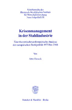 Krisenmanagement in der Stahlindustrie: Eine theoretische und empirische Analyse der europäischen Stahlpolitik 1975 bis 1988
