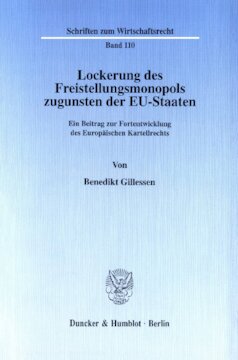 Lockerung des Freistellungsmonopols zugunsten der EU-Staaten: Ein Beitrag zur Fortentwicklung des Europäischen Kartellrechts