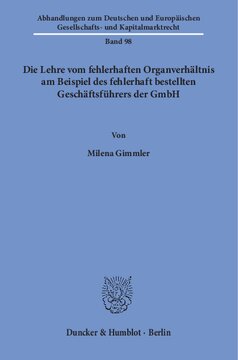 Die Lehre vom fehlerhaften Organverhältnis am Beispiel des fehlerhaft bestellten Geschäftsführers der GmbH