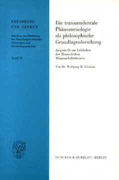 Die transzendentale Phänomenologie als philosophische Grundlagenforschung,: dargestellt am Leitfaden der Husserlschen Wissenschaftstheorie. Vorarbeit zu einem phänomenologischen Positivismus