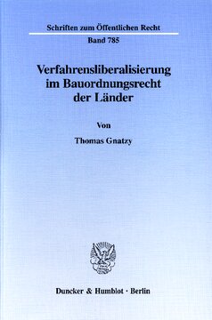 Verfahrensliberalisierung im Bauordnungsrecht der Länder: Dogmengeschichtliche Entwicklung und Neuausrichtung bauaufsichtlicher Präventivverfahren in Korrelation zu der Risikoverteilung zwischen Staat und privaten Rechtssubjekten