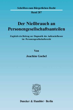 Der Nießbrauch an Personengesellschaftsanteilen: Zugleich ein Beitrag zur Dogmatik des Außeneinflusses im Personengesellschaftsrecht
