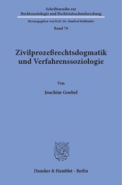 Zivilprozeßrechtsdogmatik und Verfahrenssoziologie