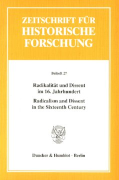 Radikalität und Dissent im 16. Jahrhundert / Radicalism and Dissent in the Sixteenth Century