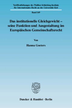 Das institutionelle Gleichgewicht - seine Funktion und Ausgestaltung im Europäischen Gemeinschaftsrecht