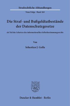 Die Straf- und Bußgeldtatbestände der Datenschutzgesetze: als Teil des Schutzes des informationellen Selbstbestimmungsrechts