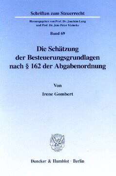 Die Schätzung der Besteuerungsgrundlagen nach § 162 der Abgabenordnung