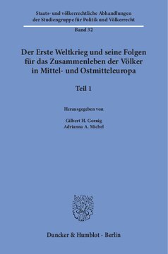 Der Erste Weltkrieg und seine Folgen für das Zusammenleben der Völker in Mittel- und Ostmitteleuropa: Teil 1