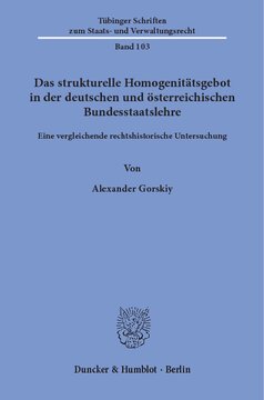 Das strukturelle Homogenitätsgebot in der deutschen und österreichischen Bundesstaatslehre: Eine vergleichende rechtshistorische Untersuchung