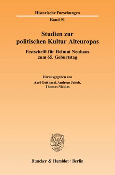 Studien zur politischen Kultur Alteuropas: Festschrift für Helmut Neuhaus zum 65. Geburtstag