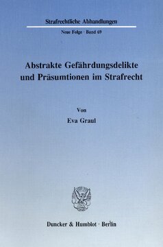 Abstrakte Gefährdungsdelikte und Präsumtionen im Strafrecht