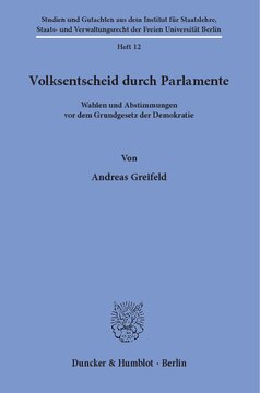 Volksentscheid durch Parlamente: Wahlen und Abstimmungen vor dem Grundgesetz der Demokratie