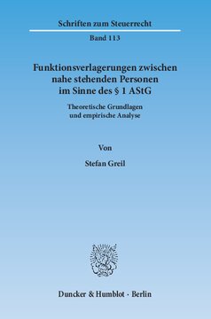 Funktionsverlagerungen zwischen nahe stehenden Personen im Sinne des § 1 AStG: Theoretische Grundlagen und empirische Analyse