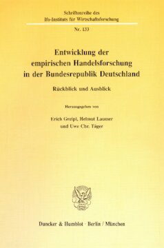 Entwicklung der empirischen Handelsforschung in der Bundesrepublik Deutschland: Rückblick und Ausblick