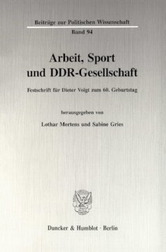 Arbeit, Sport und DDR-Gesellschaft: Festschrift für Dieter Voigt zum 60. Geburtstag