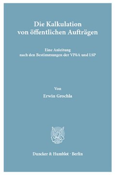 Die Kalkulation von öffentlichen Aufträgen: Eine Anleitung nach den Bestimmungen der VPöA und LSP