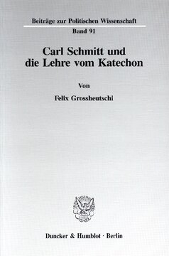 Carl Schmitt und die Lehre vom Katechon