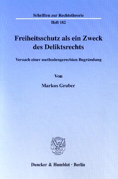 Freiheitsschutz als ein Zweck des Deliktsrechts: Versuch einer methodengerechten Begründung
