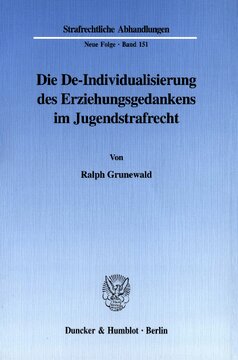 Die De-Individualisierung des Erziehungsgedankens im Jugendstrafrecht