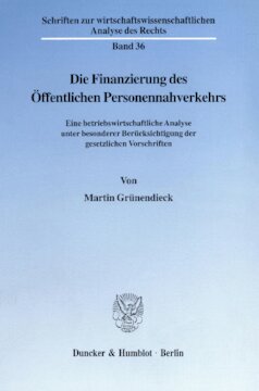 Die Finanzierung des Öffentlichen Personennahverkehrs: Eine betriebswirtschaftliche Analyse unter besonderer Berücksichtigung der gesetzlichen Vorschriften