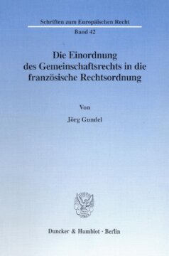 Die Einordnung des Gemeinschaftsrechts in die französische Rechtsordnung