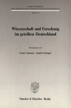 Wissenschaft und Forschung im geteilten Deutschland