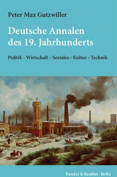 Deutsche Annalen des 19. Jahrhunderts: Politik – Wirtschaft – Soziales – Kultur – Technik
