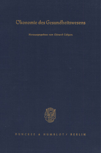 Ökonomie des Gesundheitswesens: Jahrestagung des Vereins für Socialpolitik in Saarbrücken 1985