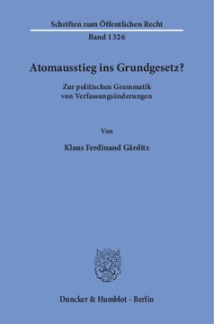 Atomausstieg ins Grundgesetz?: Zur politischen Grammatik von Verfassungsänderungen
