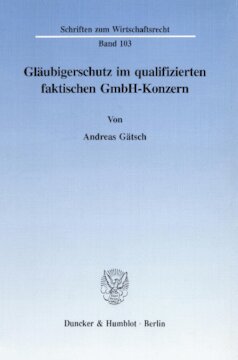 Gläubigerschutz im qualifizierten faktischen GmbH-Konzern