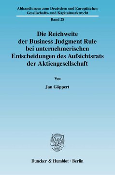 Die Reichweite der Business Judgment Rule bei unternehmerischen Entscheidungen des Aufsichtsrats der Aktiengesellschaft