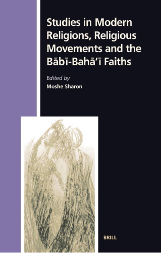 Studies in Modern Religions, Religious Movements and the Babi-Baha'i Faiths (Studies in the History of Religions)