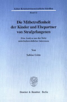 Die Mitbetroffenheit der Kinder und Ehepartner von Strafgefangenen: Eine Analyse aus der Sicht unterhaltsrechtlicher Interessen