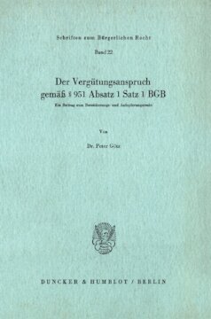 Der Vergütungsanspruch gemäß § 951 Absatz 1 Satz 1 BGB: Ein Beitrag zum Bereicherungs- und Aufopferungsrecht