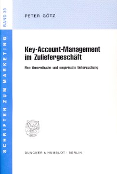Key-Account-Management im Zuliefergeschäft: Eine theoretische und empirische Untersuchung