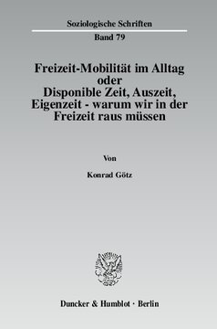 Freizeit-Mobilität im Alltag oder Disponible Zeit, Auszeit, Eigenzeit - warum wir in der Freizeit raus müssen